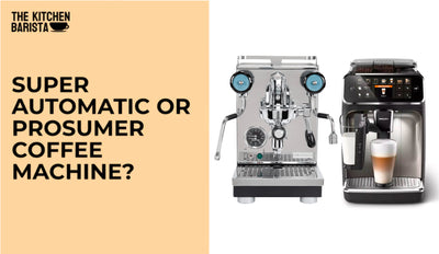 Super Automatic Coffee Machine or Prosumer Coffee Machine