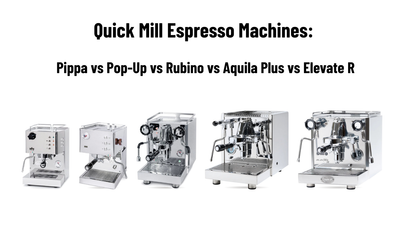 Quick Mill Espresso Machines Compared: Pippa vs Pop-Up vs Rubino vs Aquila Plus vs Elevate R (2026)
